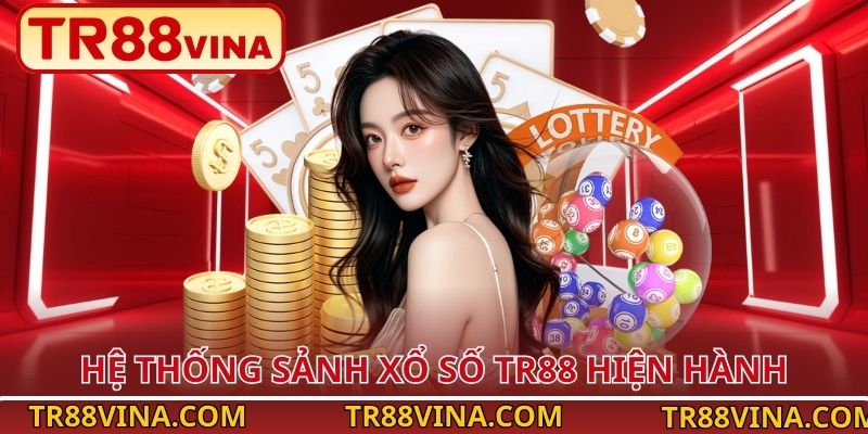 Hệ thống sảnh xổ số TR88 hiện hành