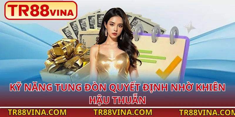 Kỹ năng tung đòn quyết định nhờ khiên hậu thuẫn